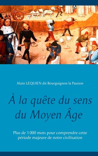 À la quête du sens du Moyen Âge
