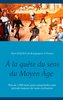 À la quête du sens du Moyen Âge