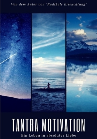 Tantra Motivation - Ein Leben in absoluter Liebe