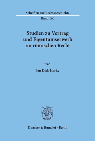 Studien zu Vertrag und Eigentumserwerb im römischen Recht