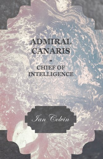Admiral Canaris - Chief of Intelligence