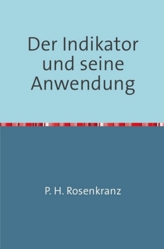 Der Indikator und seine Anwendung
