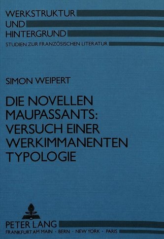 Die Novellen Maupassants: Versuch einer werkimmanenten Typologie