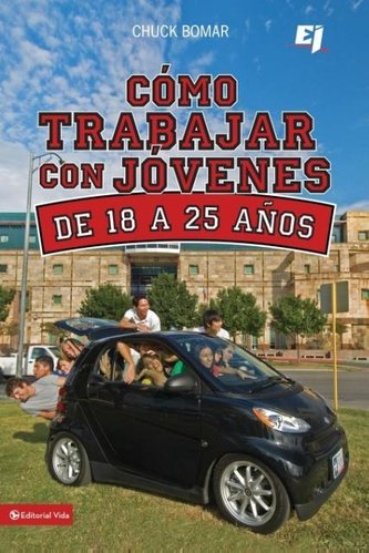 Como Trabajar Con Jovenes de 18 A 25 Anos = Working with Youth 18 to 25 Years Olds