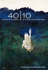 40|10Les 40 ans de la collection - les 10 ans du musée Frieder Burda