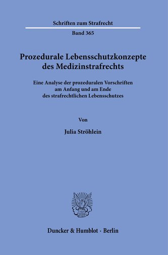 Prozedurale Lebensschutzkonzepte des Medizinstrafrechts.