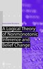 A Logical Theory of Nonmonotonic Inference and Belief Change