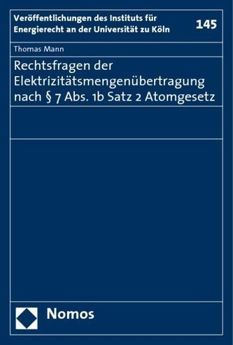 Rechtsfragen der Elektrizitätsmengenübertragung nach § 7 Abs. 1b Satz 2 Atomgesetz