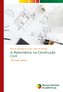 A Matemática na Construção Civil