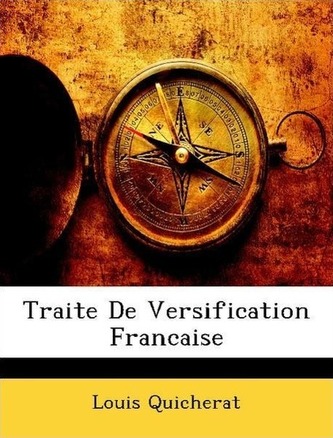 Traite De Versification Francaise