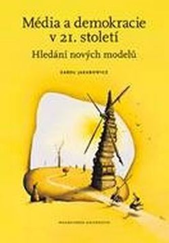 Média a demokracie v 21. století. Hledání nových modelů