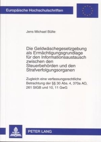 Die Geldwäschegesetzgebung als Ermächtigungsgrundlage für den Informationsaustausch zwischen den Steuerbehörden und den Strafver