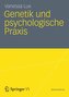 Genetik und psychologische Praxis