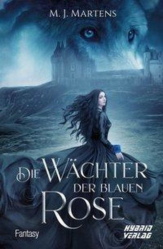 Die Wächter der blauen Rose