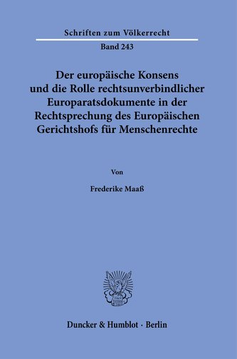 Der europäische Konsens und die Rolle rechtsunverbindlicher Europaratsdokumente in der Rechtsprechung des Europäischen Gerichtsh