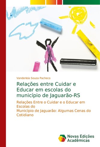 Relações entre Cuidar e Educar em escolas do município de Jaguarão-RS