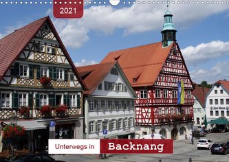 Unterwegs in Backnang (Wandkalender 2021 DIN A3 quer)