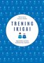Trening ikigai