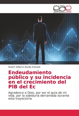 Endeudamiento público y su incidencia en el crecimiento del PIB del Ec