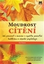 Moudrost cítění - Jak pracovat s emocemi s využitím poznatků buddhismu a západní psychologie