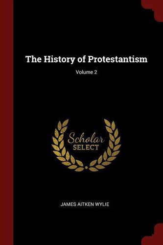 The History of Protestantism; Volume 2