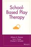 School-Based Play Therapy