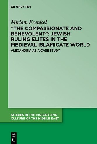 \"The Compassionate and Benevolent\": Jewish Ruling Elites in the Medieval Islamicate World