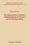 Das ungeschriebene Verhältnismäßigkeitsprinzip als Schranke privater Rechtsausübung
