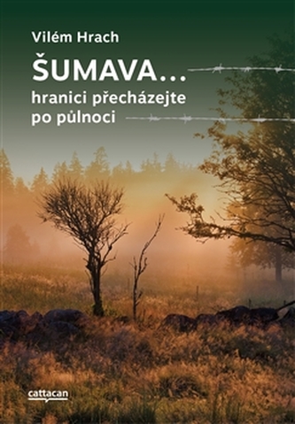 Šumava… hranici přecházejte po půlnoci