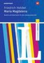 Friedrich Hebbel: Maria Magdalena: Module und Materialien für den Literaturunterricht