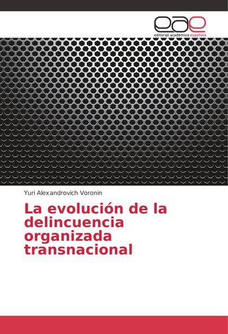 La evolución de la delincuencia organizada transnacional