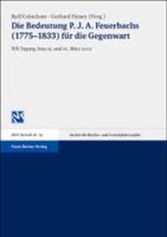 Die Bedeutung P. J. A. Feuerbachs (1775-1833) für die Gegenwart