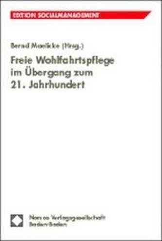 Freie Wohlfahrtspflege im Übergang zum 21. Jahrhundert