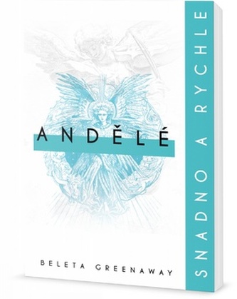 Andělé: snadno a rychle