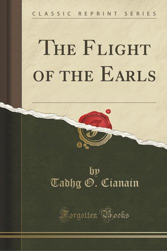 The Flight of the Earls (Classic Reprint)