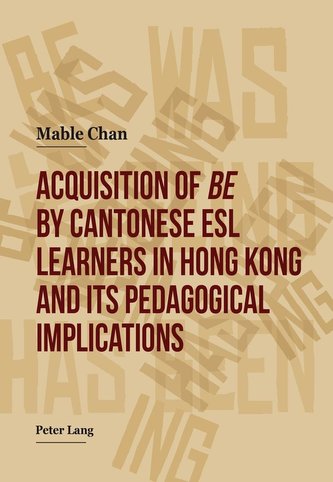 Acquisition of be by Cantonese ESL Learners in Hong Kong.  and its Pedagogical Implications