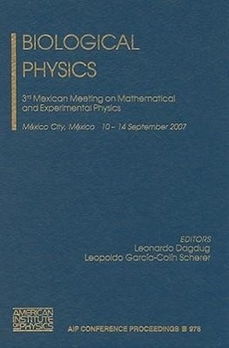 Biological Physics: 3rd Mexican Meeting on Mathematical and Experimental Physics, Mexico City, Mexico, 10-14 September 2007