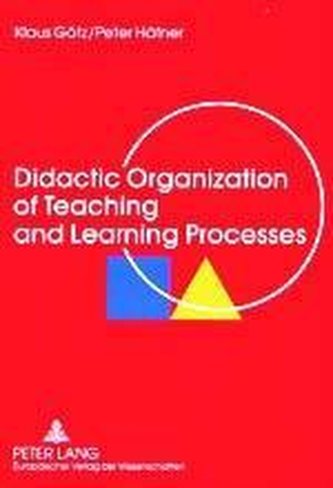Didactic Organization of Teaching and Learning Processes