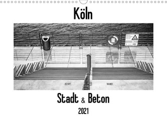 Köln - Stadt & Beton (Wandkalender 2021 DIN A3 quer)