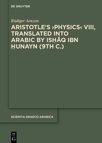 Aristotle's >Physics< VIII, Translated into Arabic by Ishaq ibn Hunayn (9th c.)