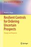Resilient Controls for Ordering Uncertain Prospects