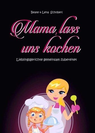 Mama, lass uns kochen
