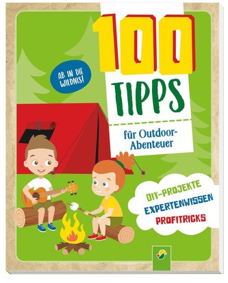100 Tipps für Outdoor-Abenteuer