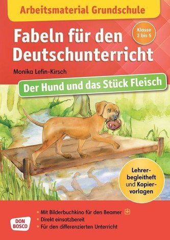 Arbeitsmaterial Grundschule. Fabeln für den Deutschunterricht. Der Hund und das Stück Fleisch