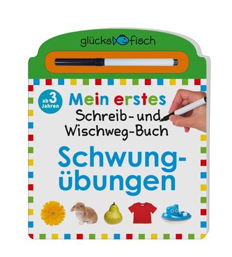 Glücksfisch: Mein erstes Schreib-und Wegwisch-Buch: Schwungübungen