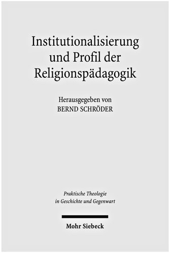 Institutionalisierung und Profil der Religionspädagogik