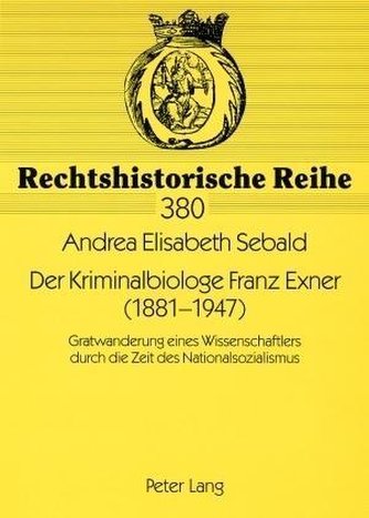 Der Kriminalbiologe Franz Exner (1881-1947)