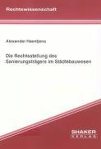 Die Rechtsstellung des Sanierungsträgers im Städtebauwesen