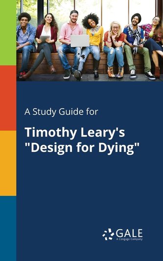 A Study Guide for Timothy Leary's \"Design for Dying\"