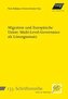 Migration und Europäische Union: Multi-Level-Governance als Lösungsansatz
